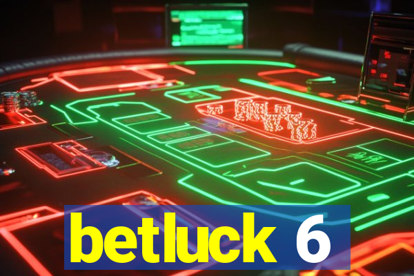 betluck 6