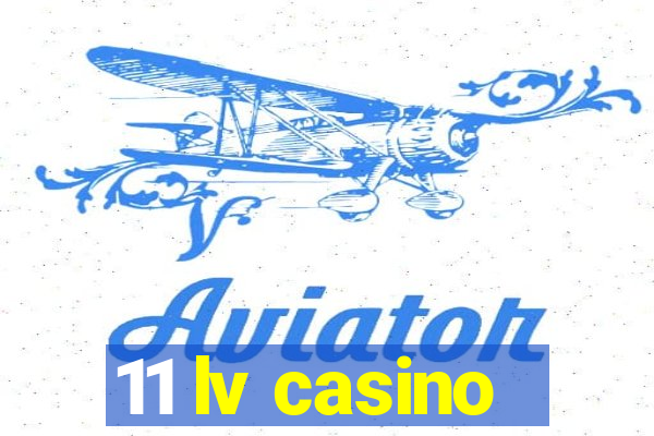 11 lv casino