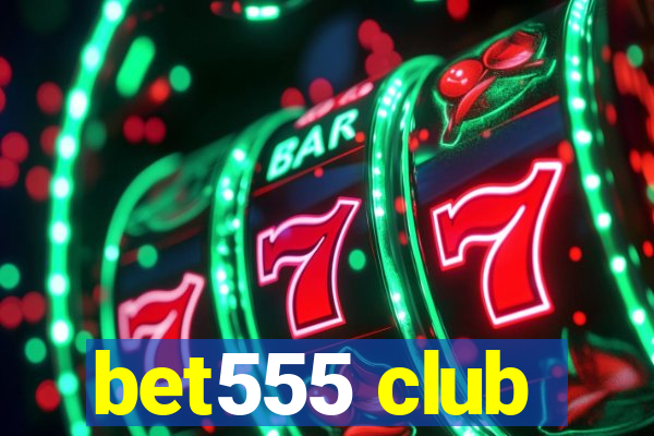 bet555 club