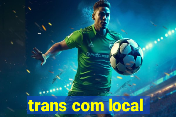 trans com local