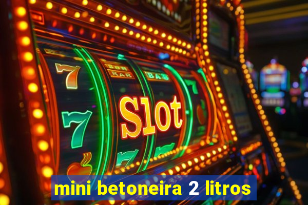 mini betoneira 2 litros