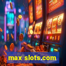 max slots.com