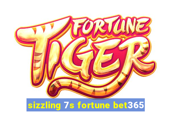 sizzling 7s fortune bet365