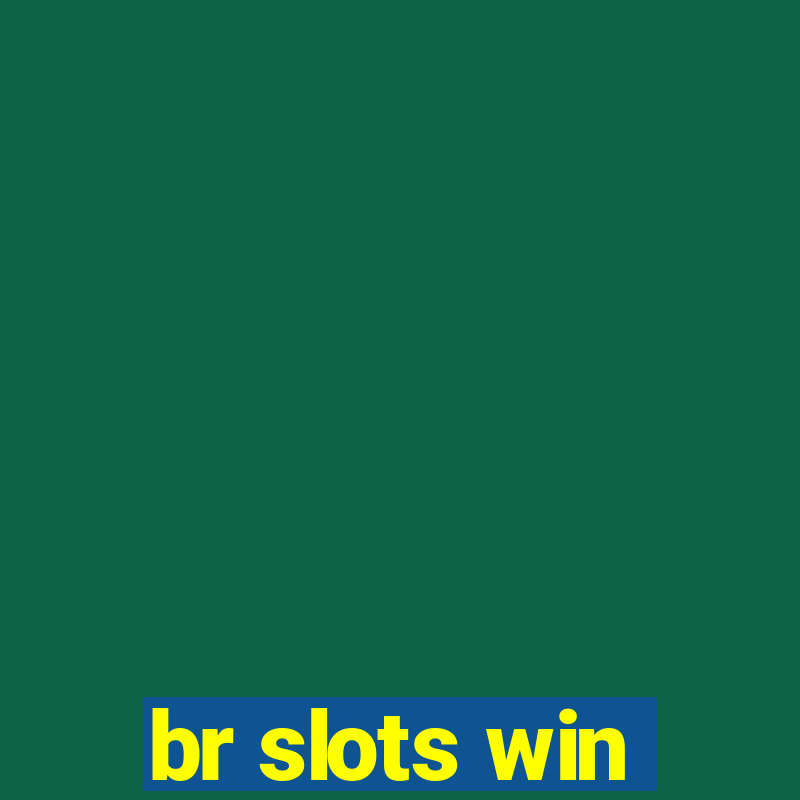 br slots win