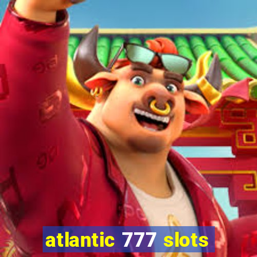 atlantic 777 slots