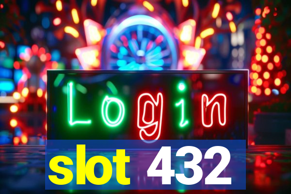 slot 432