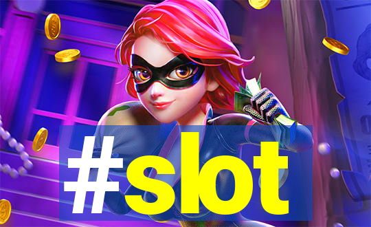 #slot