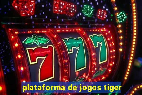 plataforma de jogos tiger