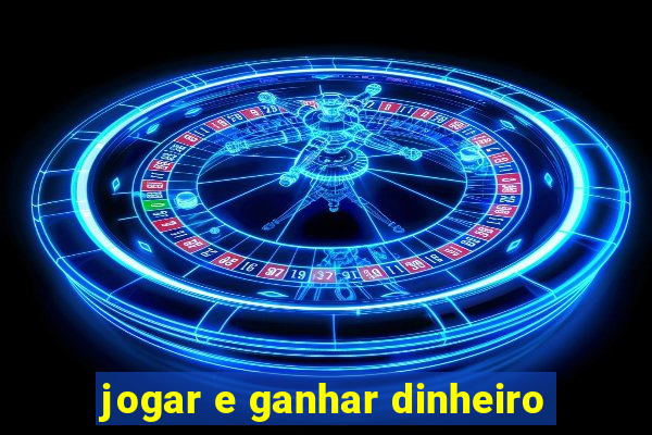 jogar e ganhar dinheiro