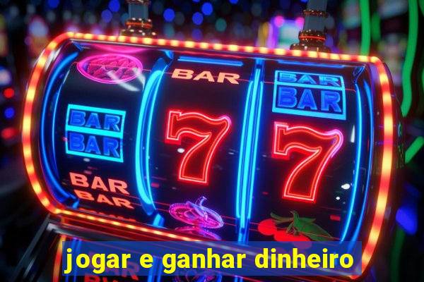 jogar e ganhar dinheiro