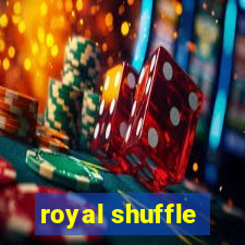 royal shuffle