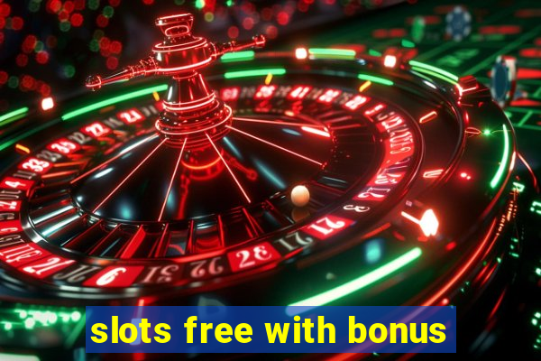 slots free with bonus