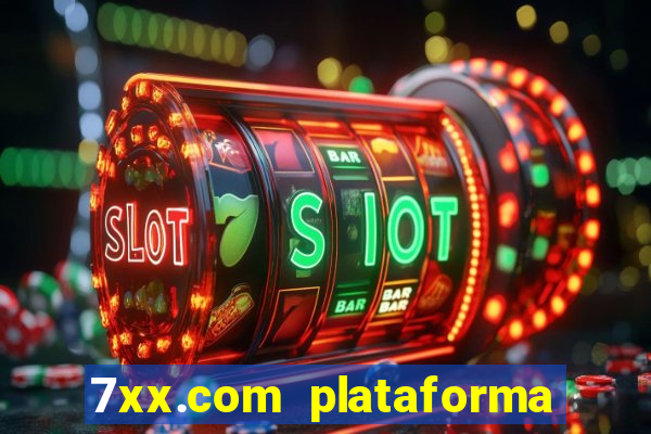 7xx.com plataforma de jogos