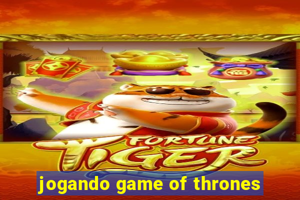 jogando game of thrones