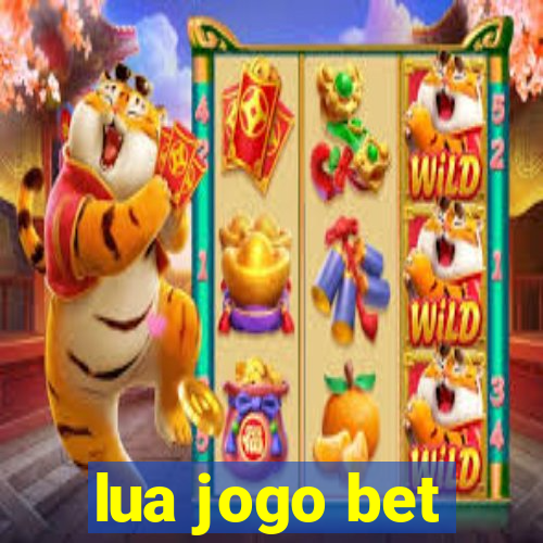 lua jogo bet