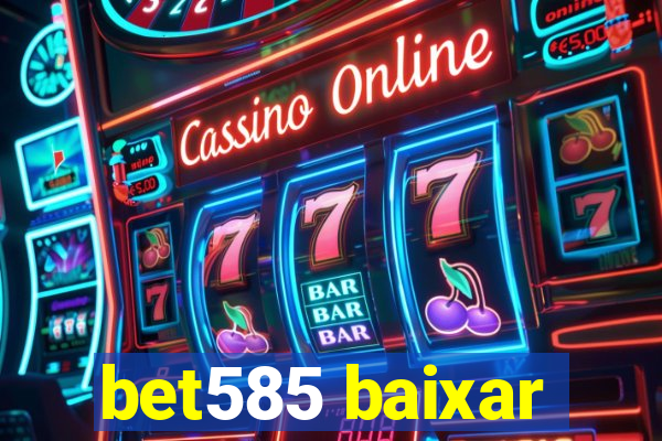 bet585 baixar