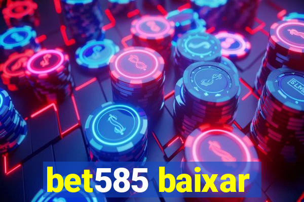 bet585 baixar