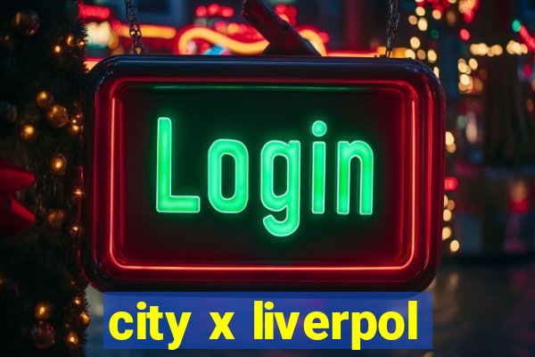 city x liverpol