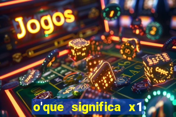 o'que significa x1 na betano