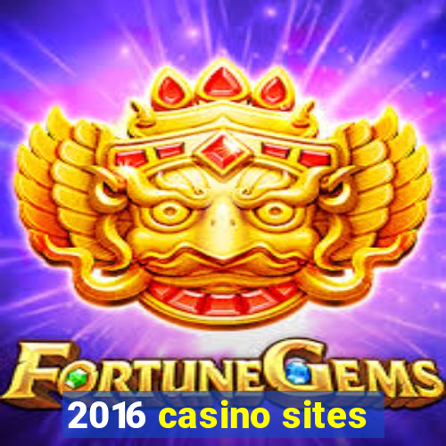 2016 casino sites