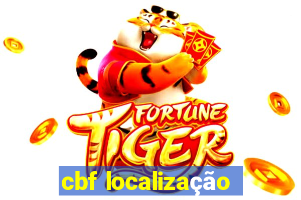 cbf localização