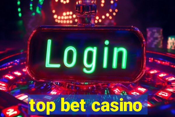 top bet casino