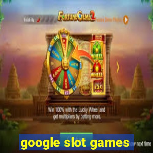 google slot games