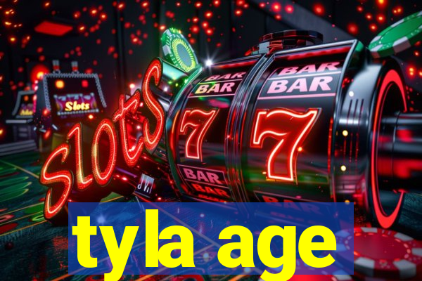 tyla age