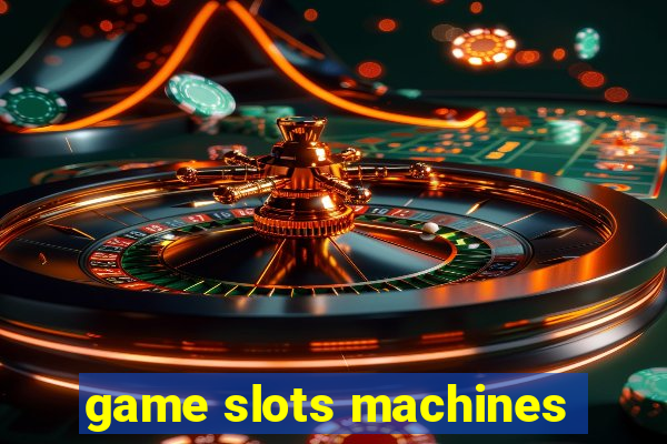 game slots machines