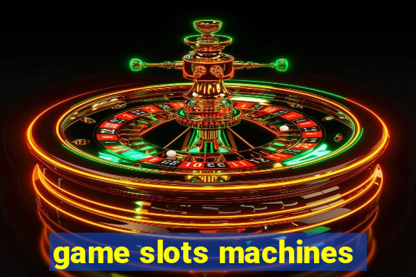 game slots machines