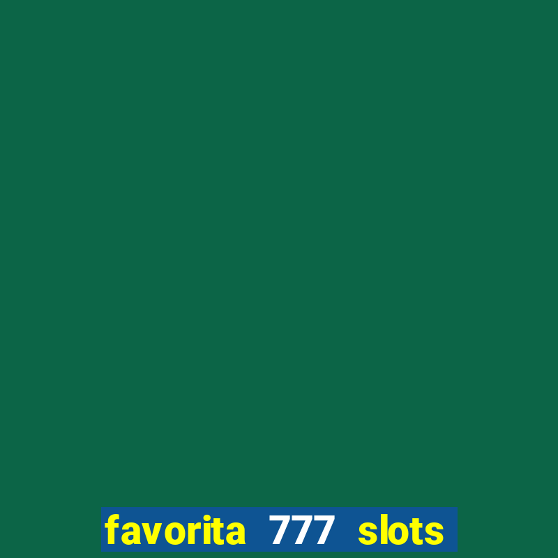 favorita 777 slots 茅 confi谩vel