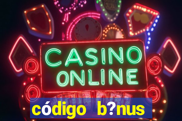 código b?nus bet365 primeiro depósito