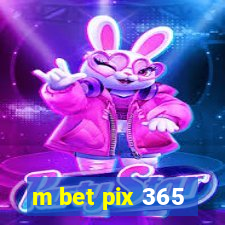 m bet pix 365