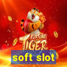 soft slot