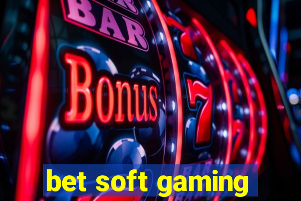 bet soft gaming