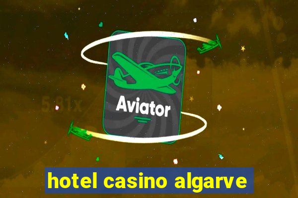 hotel casino algarve