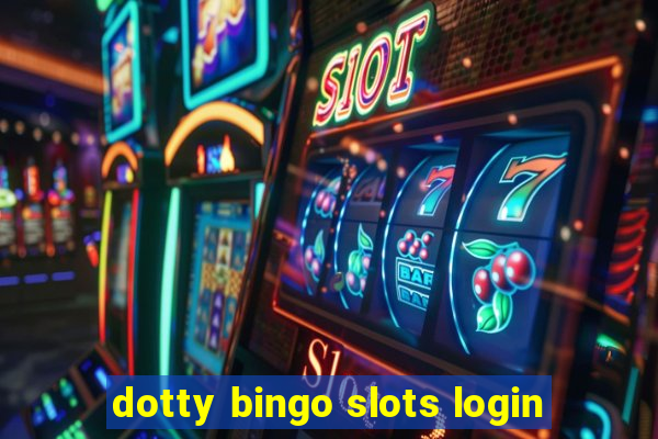 dotty bingo slots login