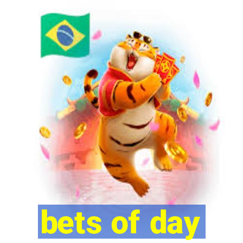 bets of day