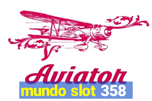 mundo slot 358