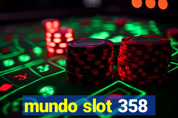 mundo slot 358