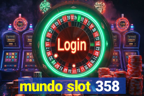 mundo slot 358