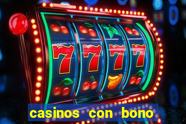 casinos con bono sin deposito