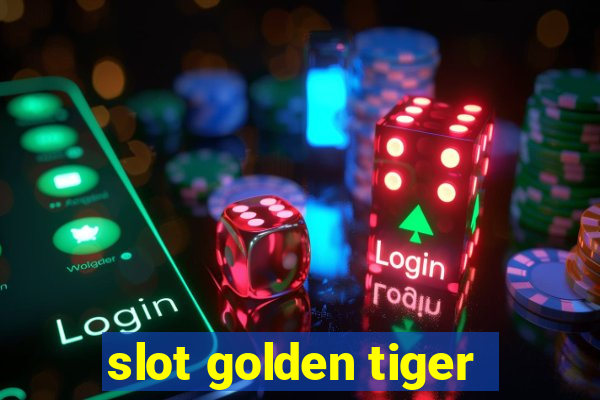 slot golden tiger