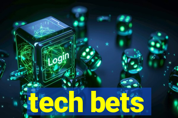 tech bets