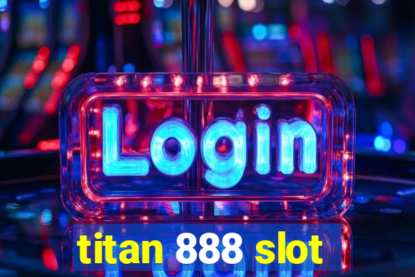 titan 888 slot