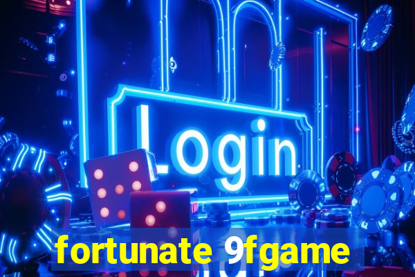 fortunate 9fgame