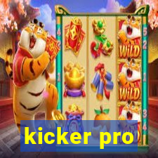 kicker pro