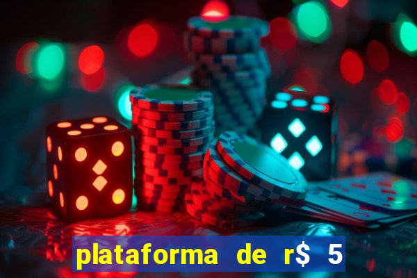 plataforma de r$ 5 jogo do tigrinho