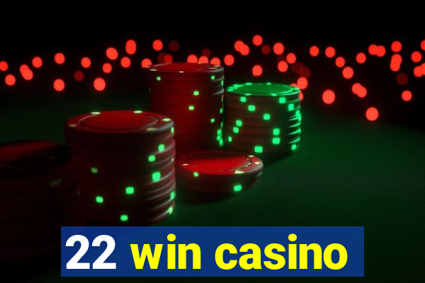 22 win casino