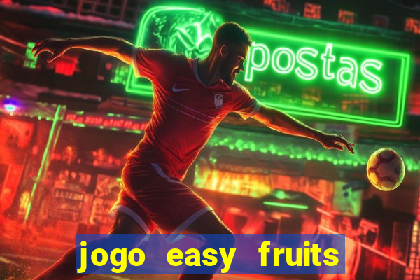 jogo easy fruits paga mesmo